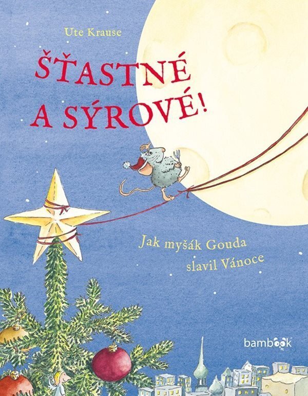Šťastné a sýrové! - Jak myšák Gouda slavil Vánoce