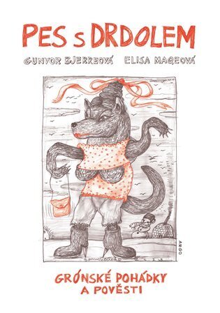 Pes s drdolem - Grónské pohádky a pověsti