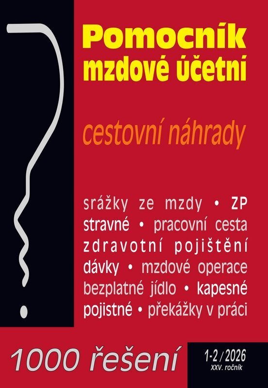 1000 řešení 1-2/2026 Pomocní mzdové účetní, Cestovní náhrady, Zdravotní pojištění na přelomu let