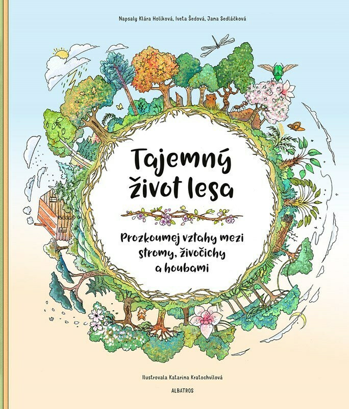 Tajemný život lesa - Porozuměj vztahům mezi stromy, živočichy a houbami