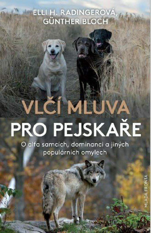 Vlčí mluva pro pejskaře - O alfa samcích, dominanci a jiných populárních omylech