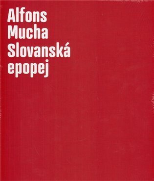 Alfons Mucha - Slovanská epopej