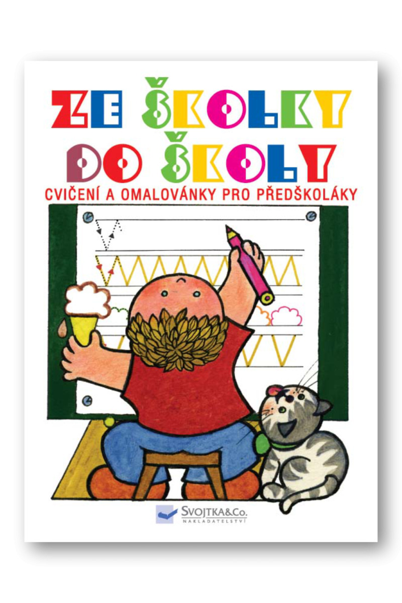 Ze školky do školy - Cvičení a omalovánky pro předškoláky