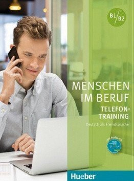 Menschen im Beruf - Telefontraining B1/B2: Kursbuch mit Audio-CD