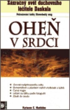 Oheň v srdci - Zázračný svět duchovního léčitele Daskala