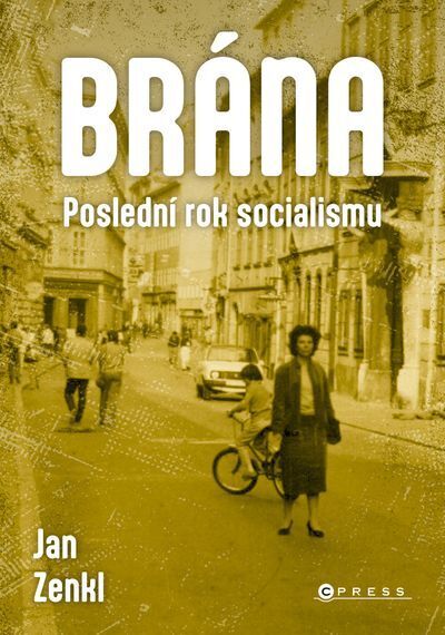 Brána: poslední rok socialismu (e-kniha)