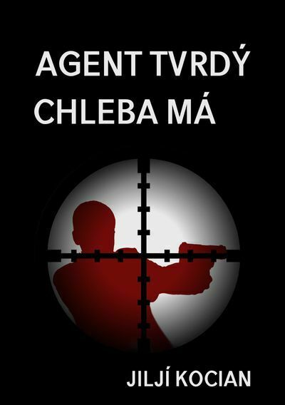Agent tvrdý chleba má (e-kniha)