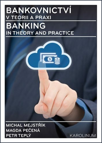 Bankovnictví v teorii a praxi / Banking in Theory and Practice (e-kniha)