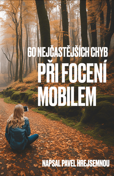 60 nejčastějších chyb při focení mobilem (e-kniha)