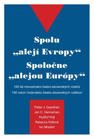 Spolu "alejí Evropy" - 100 let nizozemsko-česko-slovenských vztahů (e-kniha)