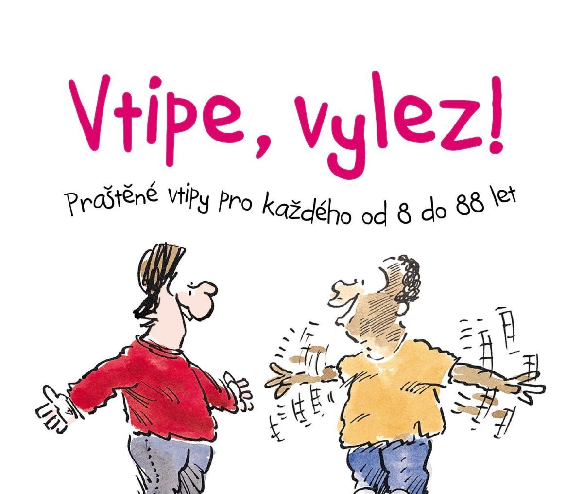 Vtipe, vylez! - Praštěné vtipy pro každého od 8 do 88 let