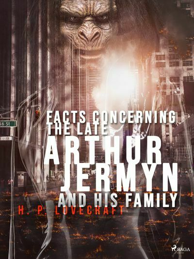 Facts Concerning the Late Arthur Jermyn and His Family (e-kniha)