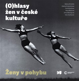 Ženy v pohybu - (O)hlasy žen v české kultuře