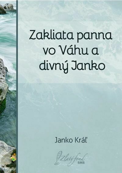 Zakliata panna vo Váhu a divný Janko (e-kniha)