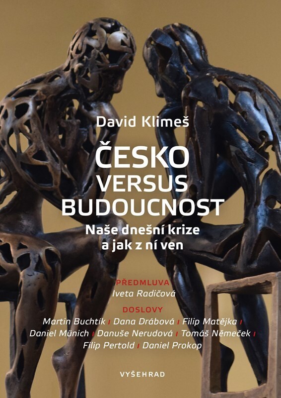 Česko versus budoucnost - Naše dnešní krize a jak z ní ven