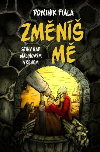 Stíny nad Malinovým vrchem Změníš mě