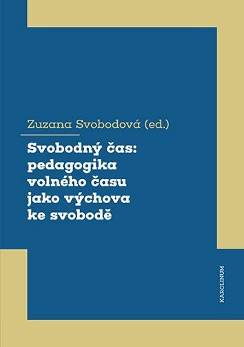 Svobodný čas: pedagogika volného času jako výchova ke svobodě (e-kniha)