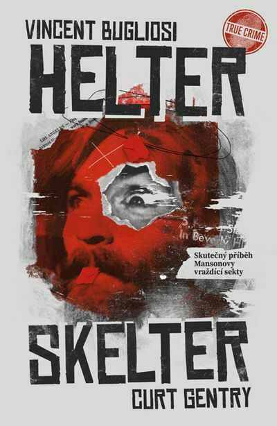 Helter Skelter: Skutečný příběh Mansonovy vraždící sekty (e-kniha)