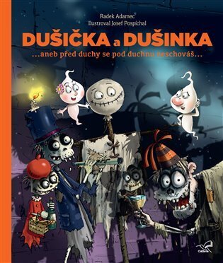 Dušička a Dušinka - před duchy se pod duchnu neschováš (CD)
