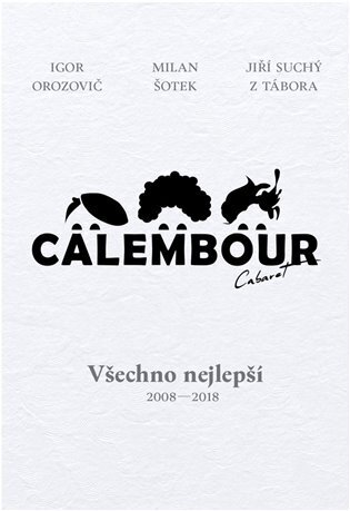 Cabaret Calembour - Všechno nejlepší 2008-2018