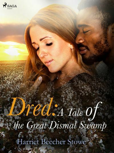 Dred: A Tale of the Great Dismal Swamp (e-kniha)