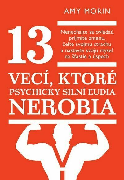 13 vecí, ktoré psychicky silní ľudia nerobia (e-kniha)