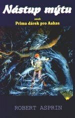 Nástup mýtu aneb Prima dárek pro Aahze