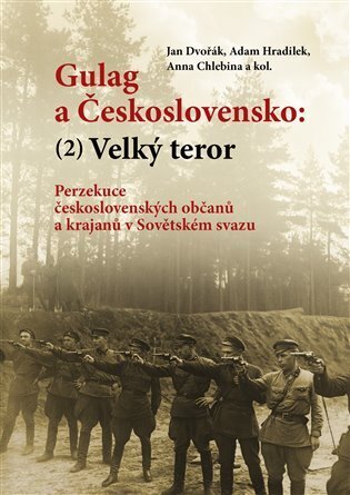 Gulag a Československo (2) - Velký teror. Perzekuce československých občanů a krajanů v Sovětském sv