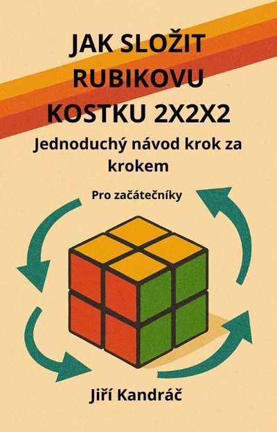 JAK SLOŽIT RUBIKOVU KOSTKU 2X2X2 (e-kniha)
