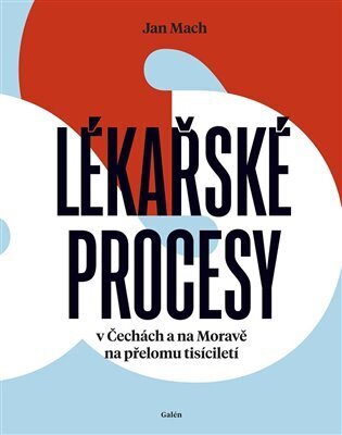 Lékařské procesy - v Čechách a na Moravě na přelomu tisíciletí