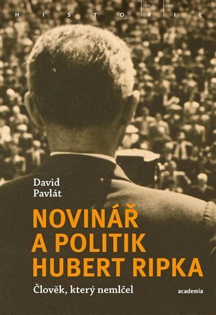 Novinář a politik Hubert Ripka - Člověk, který nemlčel
