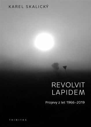 Revolvit lapidem - Projevy z let 1966 - 2019