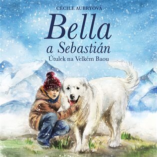 Bella a Sebastián - Útulek na Velkém Baou (CD)