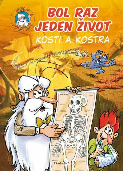 Bol raz jeden život - Kosti a kostra (e-kniha)