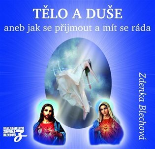 Tělo a duše aneb Jak se přijmout a mít se ráda (CD)