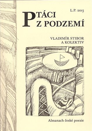 Ptáci z podzemí - Almanach české poezie