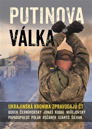 Putinova válka - Ukrajinská kronika zpravodajů ČT