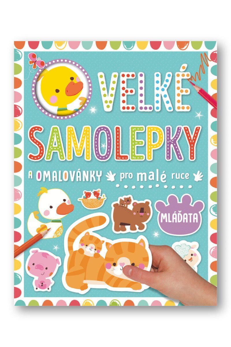 Velké samolepky a omalovánky pro malé ruce Mláďata