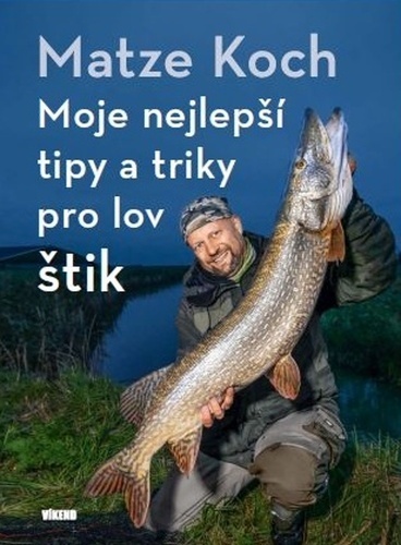Moje nejlepší tipy a triky pro lov štik