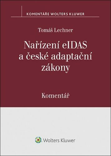 Nařízení eIDAS a české adaptační zákony Komentář