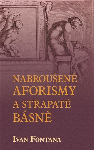 Nabroušené aforismy a střapaté rýmy