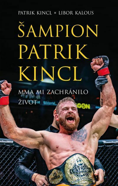 Šampion Patrik Kincl - MMA mi zachránilo život (e-kniha)