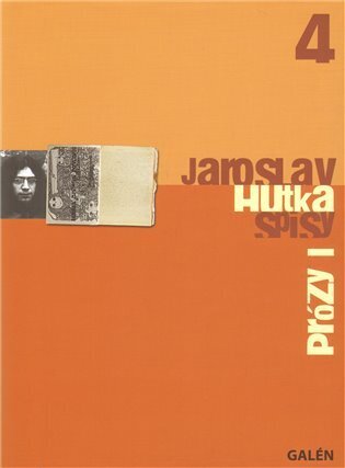 Prózy I - Spisy Jaroslava Hutky, sv. 4