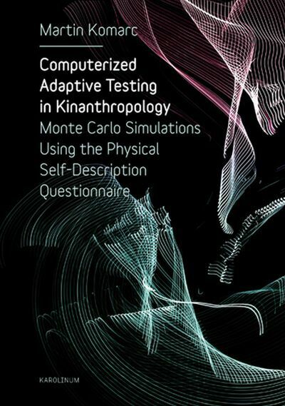 Computerized Adaptive Testing in Kinanthropology (e-kniha)