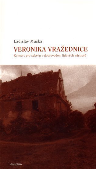 Veronika vražednice - Koncert pro sekyru s doprovdem lidových nástrojů