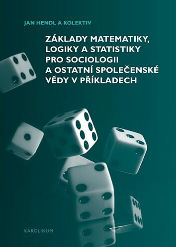Základy matematiky, logiky a statistiky pro sociologii a ostatní společenské vědy v příkladech (e-kn