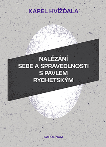 Nalézání sebe a spravedlnosti s Pavlem Rychetským (e-kniha)