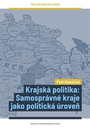 Krajská politika - Samosprávné kraje jako politická úroveň