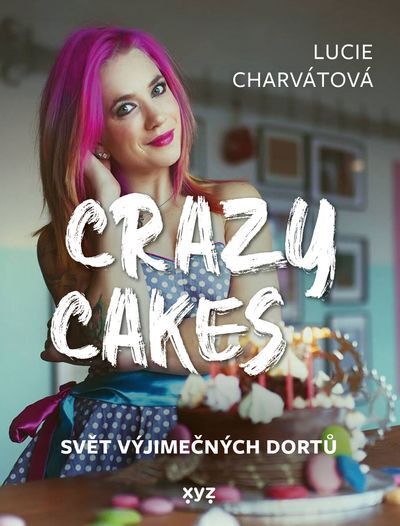 Crazy cakes: svět výjimečných dortů (e-kniha)