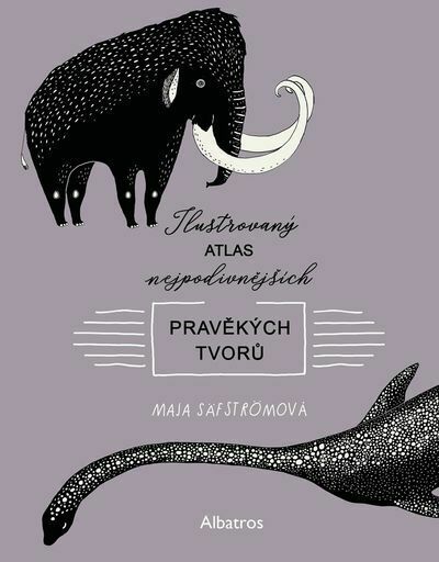 Ilustrovaný atlas nejpodivnějších pravěkých tvorů (e-kniha)